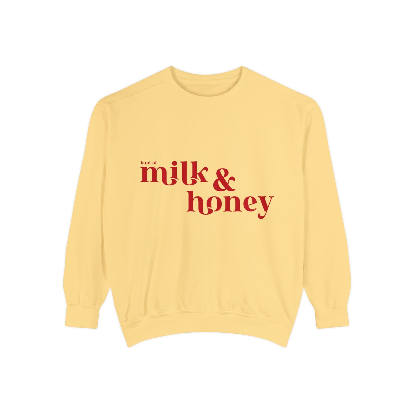 Milk and Honey Unisex Garment-Dyed Sweatshirt