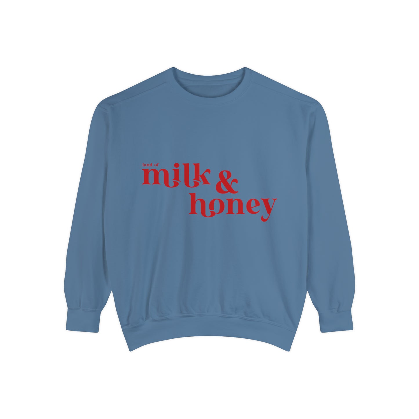 Milk and Honey Unisex Garment-Dyed Sweatshirt