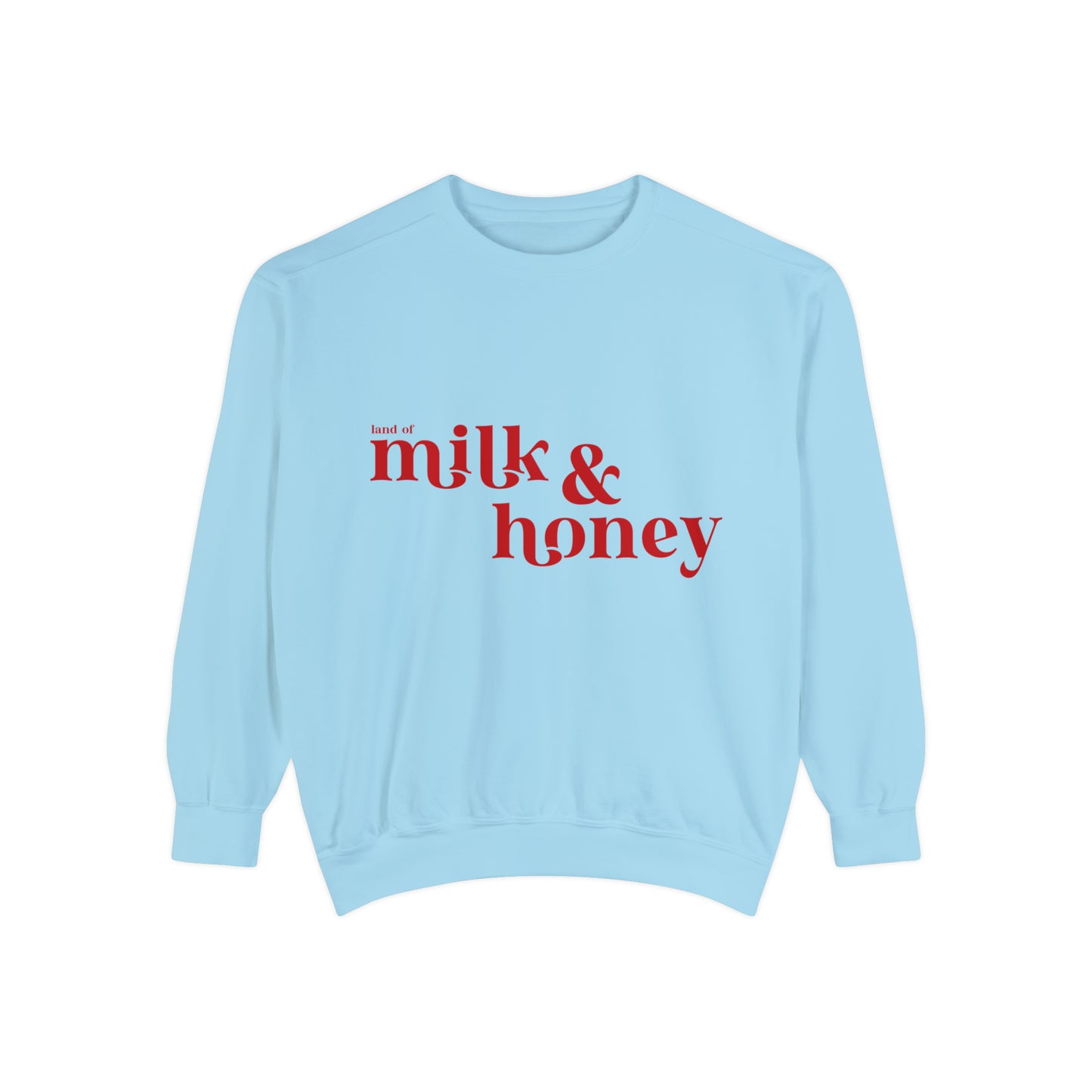 Milk and Honey Unisex Garment-Dyed Sweatshirt
