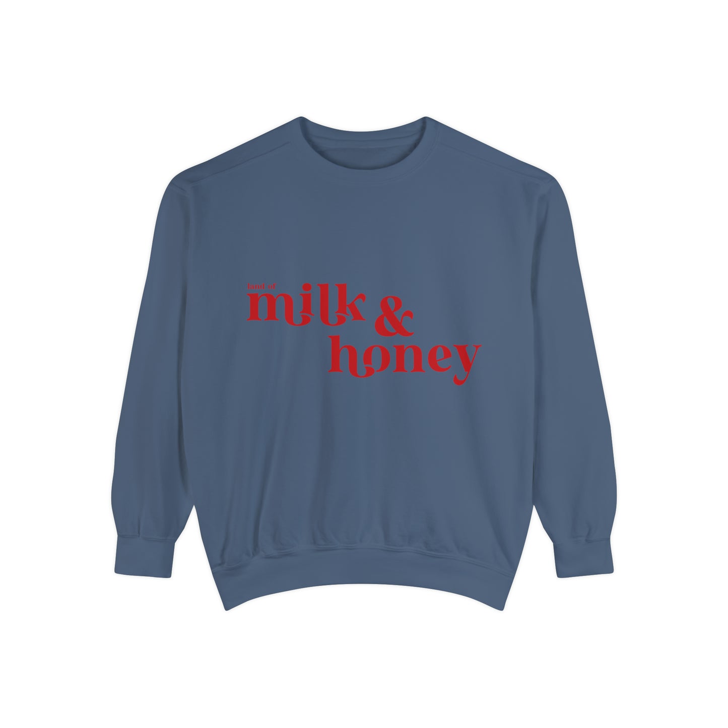 Milk and Honey Unisex Garment-Dyed Sweatshirt